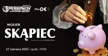 Zdjęcie do artykułu "Skąpiec" na deskach MOK